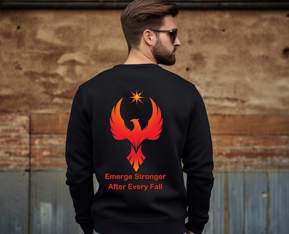 Phoenix Bird Sweatshirt/Hoodie - Rise Up and Emerge Stronger Quote Design