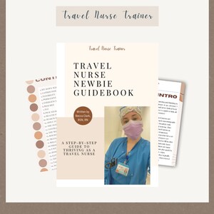 May include: A guidebook titled "Travel Nurse Newbie Guidebook" with a step-by-step guide to thriving as a travel nurse. The cover features a photo of a nurse wearing a blue scrub top and a face mask. The book is written by Becca Clark, BSN, RN.