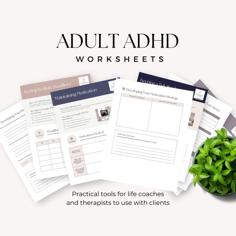 A collection of worksheets titled 'Adult ADHD Worksheets' including 'Setting Realistic Deadlines', 'Maintaining Motivation', and 'Developing Your Motivation Strategy', with a green plant in the foreground.