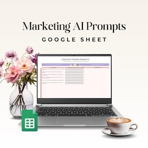 Peut inclure: Un ordinateur portable affichant une feuille Google intitulée "ChatGPT Power Prompts" avec le texte "Marketing AI Prompts GOOGLE SHEET". Une icône Google Sheets verte, une tasse de café et un vase de fleurs sont également présents.