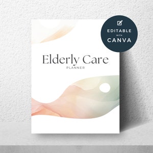 May include: A rectangular planner cover titled Elderly Care PLANNER in dark gray text. The design features a white background with abstract flowing watercolor shapes in soft peach, light green, and beige tones, plus a dark circular badge stating EDITABLE WITH CANVA.