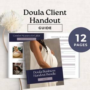May include: A Doula Client Handout Guide featuring 12 pages of information. The bundle includes a Doula Business Handout Bundle cover with a pregnant person, and interior pages titled Comfort Measures for Labor with text and images.