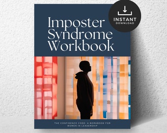 May include: A dark blue workbook cover titled Imposter Syndrome Workbook with the subtitle The Confidence Code: A Workbook for Women in Leadership. The center features a silhouette of a person standing before colorful vertical paper strips.