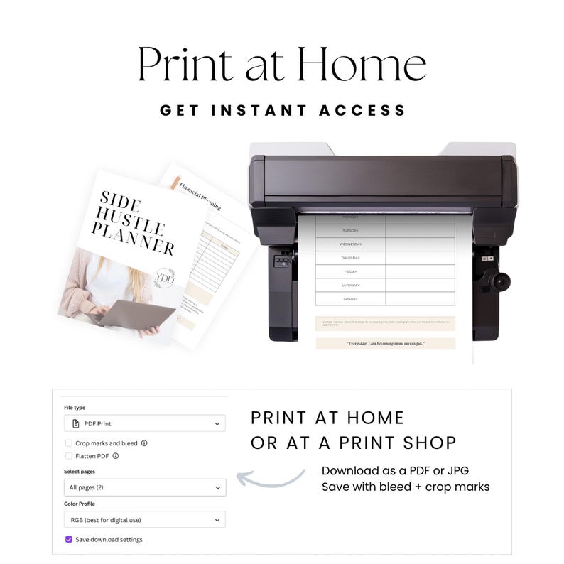 May include: A black and white printable planner with the text "Side Hustle Planner" and a printer printing a page with the text "Every day, I am becoming more successful."