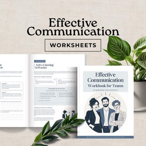 May include: A workbook titled Effective Communication Workbook for Teams with a cover illustration of three professionals. The open pages display text under the heading Active Listening in Practice, featuring checkboxes and structured sections for notes.