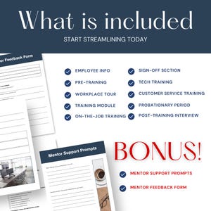May include: A digital document set featuring the text What is included and START STREAMLINING TODAY. It lists training modules like Employee Info, Pre-Training, Workplace Tour, Tech Training, Customer Service Training, and a BONUS section with Mentor Support Prompts and a Mentor Feedback Form.