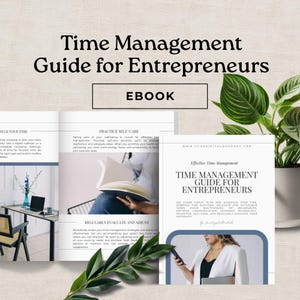May include: An ebook cover titled "Time Management Guide for Entrepreneurs" is displayed, with the word "EBOOK" in a rectangle. The cover features a woman holding a phone, and the book's pages are open, showcasing text and images.