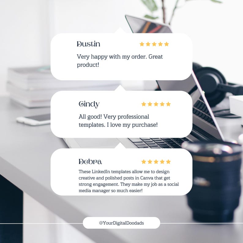 May include: Three customer testimonials with five-star ratings for LinkedIn templates. The testimonials highlight the ease of use, professional design, and effectiveness of the templates for creating engaging social media content. The text includes the phrase "@YourDigitalDoodads".