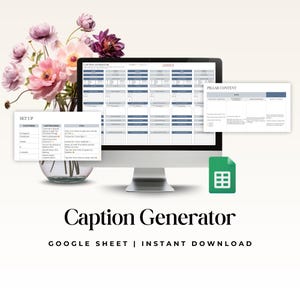 May include: A computer screen shows a "Caption Generator" template, designed as a spreadsheet. The image includes a green Google Sheets icon and the text "GOOGLE SHEET | INSTANT DOWNLOAD". A vase of pink and purple flowers is in the background.