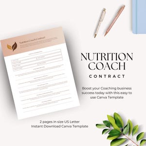 May include: A printable Nutrition Coach Contract template in a light brown and pink color scheme. The text "Nutrition Coach Contract" is at the top of the page. The text "Boost your Coaching business success today with this easy to use Canva Template" is at the bottom of the page.