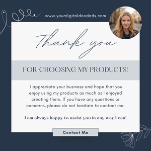 May include: A thank you message with a light blue background and white text. The text says "Thank you for choosing my products!" and includes a message of appreciation for the customer's business. The message also includes a website address: www.yourdigitaldoodads.com.