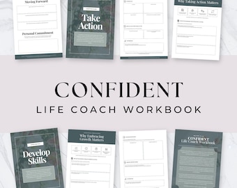 May include: A collection of eight workbook pages featuring the title CONFIDENT LIFE COACH WORKBOOK. The pages include sections titled Moving Forward, Personal Commitment, Take Action, Why Taking Action Matters, Develop Skills, and Why Embracing Growth Matters, with dark teal and sage green accents.
