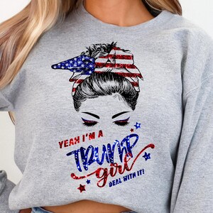 Messy Bun I&#39;m a Trump Girl Get Over It Shirt|Graphic Tshirt|Trump T-shirt|Bleached Woman Shirt|Trump Girl Shirt|Red White Blue