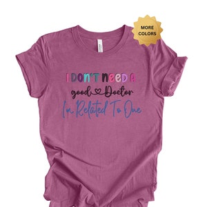 I Don&#39;t Need Doctor I Raised one, Future Resident Doctor, phd graduation gift, Doctor in Training, Future Doctor Shirt, New Doctor Shirt