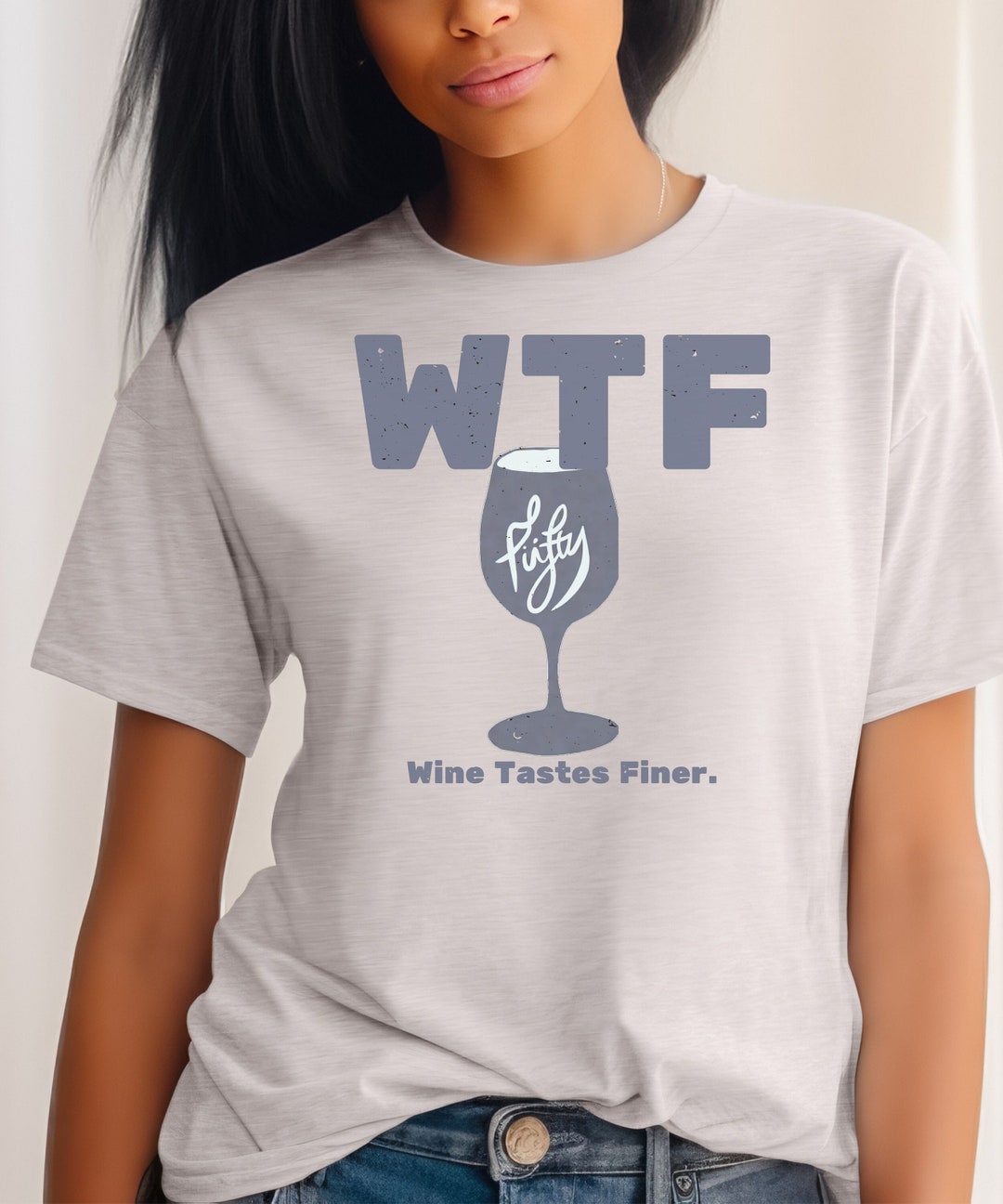 WTF Wine Tastes Finer 50th Birthday Shirt for Women,50 Years Shirt