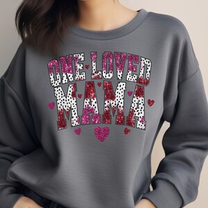 One Loved Mama Glitter Sweatshirt Valentines Shirt,Cute Valentines Day shirt, Happy Valentines,Gift for Valentines Love Shirt,MaMa