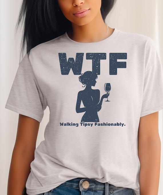 WTF Wine Drinking Shirt: Funny Gift for Wine Lovers
