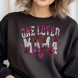 One Loved Mama Glitter Sweatshirt Valentines Shirt,Cute Valentines Day shirt, Happy Valentines,Gift for Valentines Love Shirt,MaMa