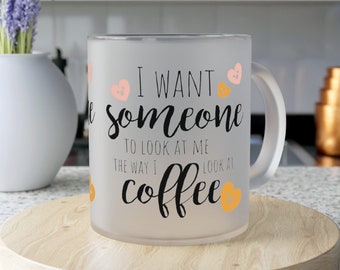 Look At Me the Way I Look At Coffee Frosted Glass Mug,Fun Color Morphing Mug Turns Black When Cold,White When Warm,16 oz Frosted Glass Mug