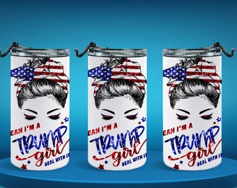 Can Cooler Messy Bun I&#39;m a Trump Girl Get Over It Skinny Can Cooler Graphic |Trump T-shirt|Trump Woman |Trump Beer Can Cooler| Skinny Cooler