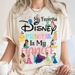 Disney My Favorite Princess Is My Fiancée Frozen Cinderella Tangled Shirt, Comfort Color, WDW Magic Kingdom, Disneyland Trip Family Vacation