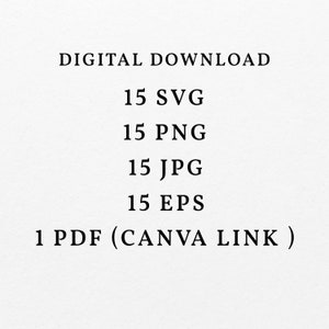 May include: Digital download listing for 15 SVG, 15 PNG, 15 JPG, 15 EPS files and 1 PDF Canva link.