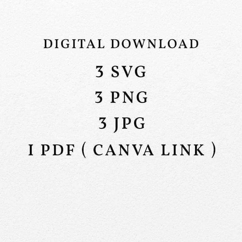 May include: Digital download listing for a design, including 3 SVG, 3 PNG, 3 JPG files, and 1 PDF with a Canva link.