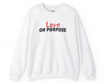 Love on Purpose Unisex Heavy Blend™ Crewneck Sweatshirt
