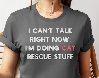 Cat Rescue Shirt, Funny Gift for Rescuers Shelter Volunteers or Staff, Doing Cat Rescue Stuff T-shirt, Animal Rescue Shirt, Pet Rescue Tee