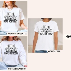 West Highland White Terrier Shirt Nope Not Today Premium Comfort Colors T-shirt Gift for Westie Lover Lazy Dog Tee Gift for Dog Mom White