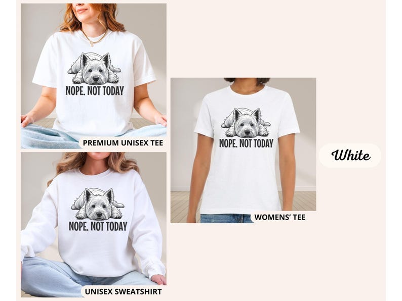 West Highland White Terrier Shirt Nope Not Today Premium Comfort Colors T-shirt Gift for Westie Lover Lazy Dog Tee Gift for Dog Mom White