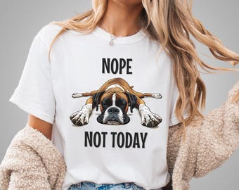 Funny Boxer Shirt Nope Not Today Premium Comfort Colors T-shirt Gift for Boxer Lover Lazy Dog Cute Gift for Dog Mom Benefits Rescue