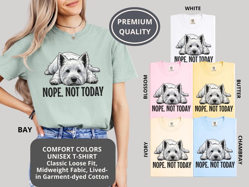 West Highland White Terrier Shirt Nope Not Today Premium Comfort Colors T-shirt Gift for Westie Lover Lazy Dog Tee Gift for Dog Mom image 3