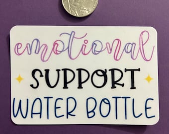 Emotional support water bottle sticker