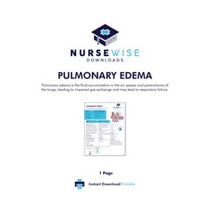 May include: A printable medical chart explaining pulmonary edema. The chart includes a diagram of the lungs and a description of the condition. The chart is titled "Pulmonary Edema" and is from NurseWise Downloads.