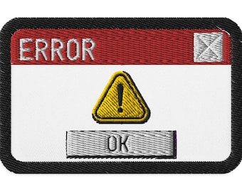 ERROR _ MESSAGE || Embroidered patch (iron on/sew on)