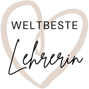 K&ouml;nnte beinhalten: Ein grafisches Design mit einer gro&szlig;en, hellbeigen, handgezeichneten Herz-Kontur. Zentriert im Herzen steht der schwarze Text "WELTBESTE" in einer fetten serifenlosen Schrift, gefolgt von dem Wort "Lehrerin" in einer eleganten schwarzen Schreibschrift.