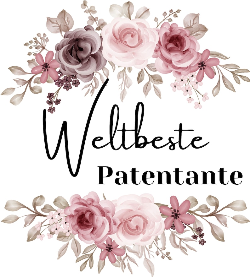 Może przedstawiać: Projekt graficzny z niemieckim napisem Weltbeste Patentante czcionką skryptową i szeryfową, otoczony akwarelowymi ilustracjami r&oacute;żowych i wrzosowych r&oacute;ż, drobnych kwiat&oacute;w oraz przygaszonych zielonych liści na białym tle.