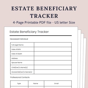Könnte beinhalten: Ein Stapel weißer Papierdokumente mit dem Titel "ESTATE BENEFICIARY TRACKER" in dunkelblauem Text. Die Dokumente sind mit "4-Page Printable PDF file - US letter Size" beschriftet. Das Dokument enthält Felder für Informationen zur verstorbenen Person und professionelle Kontakte.