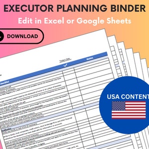 May include: A printable executor planning binder checklist with a blue and white color scheme. The checklist is titled "Executor Planning Binder" and includes the text "Edit in Excel or Google Sheets" and "Download". The image also includes a blue circle with a red, white, and blue American flag and the text "USA Content".