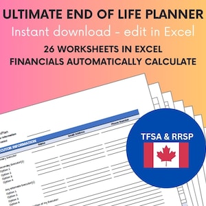 May include: A blue circle containing a Canadian flag with the text "TFSA & RRSP" above it. The circle is positioned over a stack of white papers with blue lines. The text "ULTIMATE END OF LIFE PLANNER" is at the top of the image. The text "Instant download - edit in Excel" is below the title. The text "26 WORKSHEETS IN EXCEL" is below the first line of text. The text "FINANCIALS AUTOMATICALLY CALCULATE" is below the second line of text. The image has a pink and yellow gradient background.