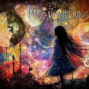 May include: A colorful abstract painting with a silhouette of a person with long hair standing in front of a large, glowing moon. The text "MIND WANDERING" is written in white letters across the top of the painting.