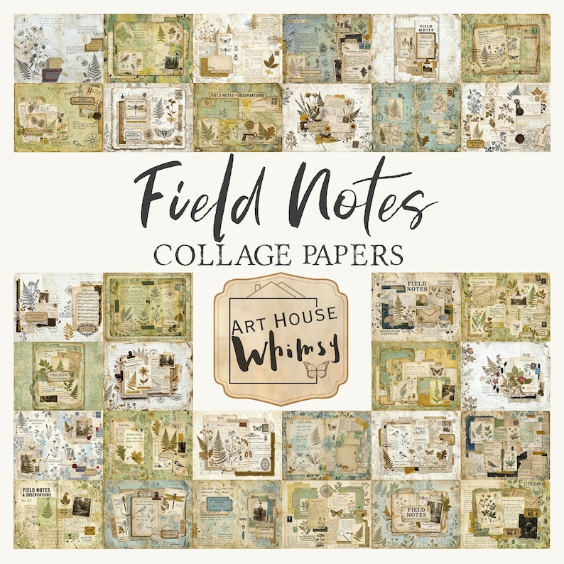 May include: A collection of collage papers featuring botanical illustrations, vintage script, and field notes in shades of green, brown, and cream. The text "Field Notes COLLAGE PAPERS" and "ART HOUSE Whimsy" is printed in the center of the image.