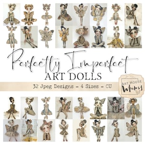 May include: A collage of watercolour art dolls, each with butterfly wings and unique poses. The dolls are in brown, beige, and grey tones. The text "Perfectly Imperfect ART DOLLS" is displayed above the dolls. The image also includes the text "32 Jpeg Designs - 4 Sizes - CU" and the "Art House Whimsy" logo.