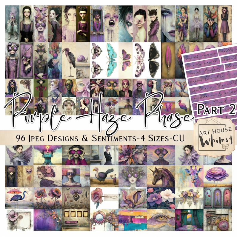May include: A digital art collection named "Purple Haze Phase Part 2", offering 96 JPEG designs and sentiments in four sizes. The artwork presents a range of surreal and artistic images, primarily in shades of purple. Includes the "Art House Whimsy" logo.