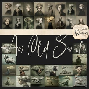 Könnte beinhalten: Ein digitaler Kunstdruck mit einer Sammlung von Porträts von Frauen mit aufwendigen Frisuren und Kopfbedeckungen. Der Satz "An Old Soul" ist kursiv in der Mitte geschrieben. Das Logo von Art House Whimsy befindet sich oben rechts.