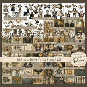 May include: A digital collage sheet with 55 PNG and 56 JPEG images in 3 sizes. The images are gothic themed and feature a variety of elements, including wings, skulls, clocks, and gothic architecture. The title of the collection is "Quintessential 6 - Goth".