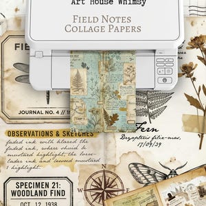 May include: A white printer feeding two sheets of paper featuring vintage-style botanical collage designs with ferns, handwritten notes, and maps. The printer displays the text Art House Whimsy and Field Notes Collage Papers in black and grey.