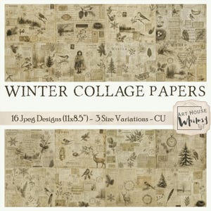 May include: A collection of digital collage papers featuring vintage-style winter imagery, including pinecones, birds, deer, snowflakes, and script text. The text reads WINTER COLLAGE PAPERS, 16 Jpeg Designs (11x8.5"), 3 Size Variations, and ART HOUSE Whimsy.