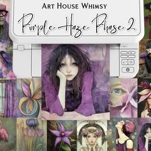 May include: A printer displays the text "Art House Whimsy" and "Purple Haze Phase 2". The printer is producing a collage of watercolour art pieces in shades of purple, featuring portraits, flowers, and surreal imagery.